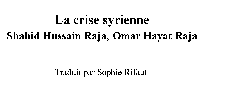 Livre La crise syrienne de Shahid Hussain Raja traduit par Sophie Rifaut